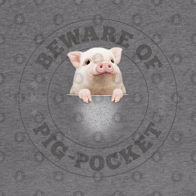 BEWARE OF PIG-POCKET by ADAMLAWLESS